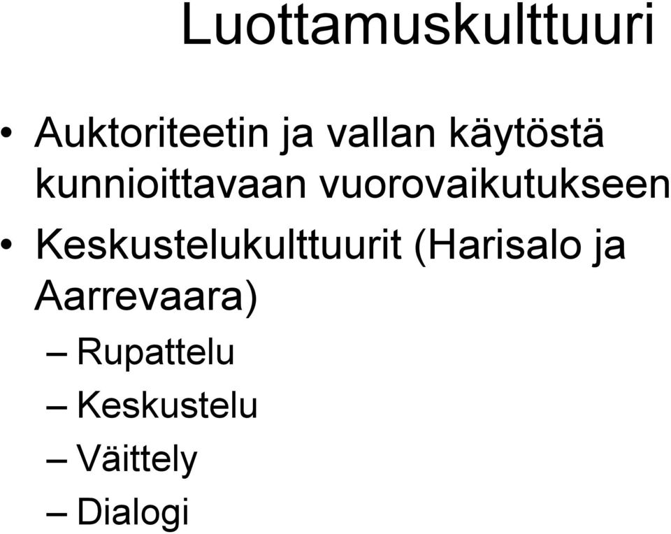 vuorovaikutukseen Keskustelukulttuurit