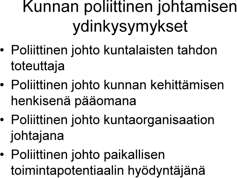 kehittämisen henkisenä pääomana Poliittinen johto