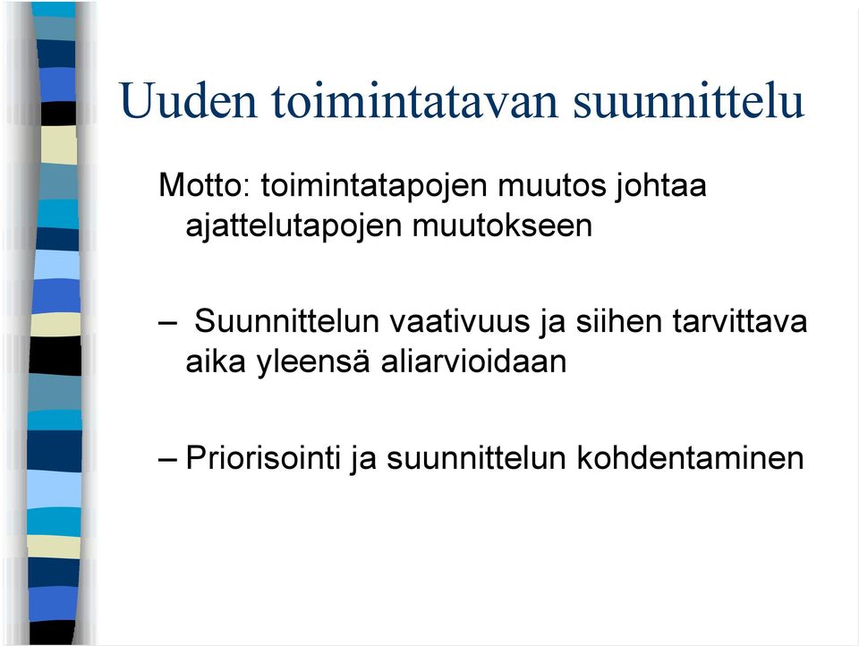 muutokseen Suunnittelun vaativuus ja siihen