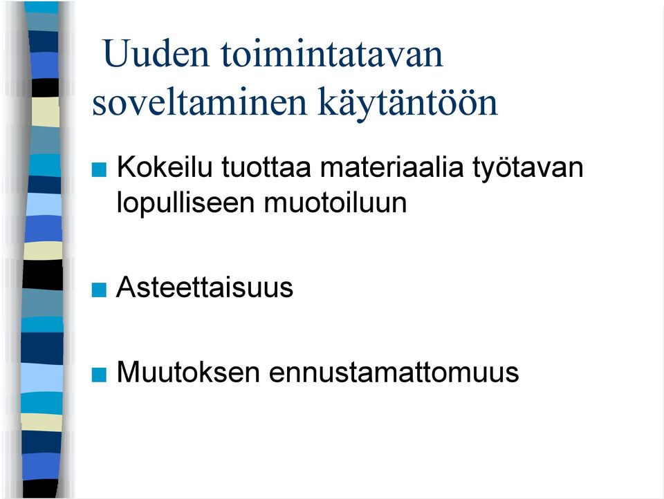 materiaalia työtavan lopulliseen