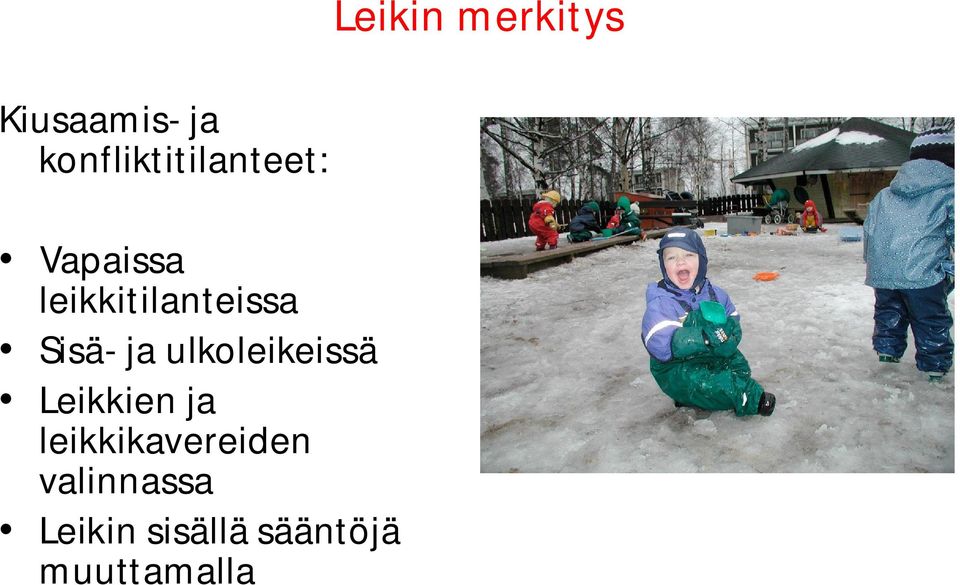 Leikkien ja leikkikavereiden valinnassa