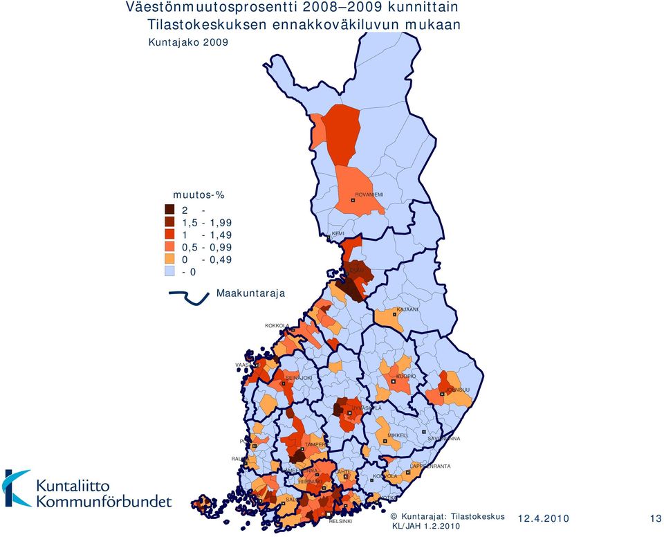 SEINÄJOKI KUOPIO JOENSUU JYVÄSKYLÄ PORI TAMPERE MIKKELI SAVONLINNA RAUMA HÄMEENLINNA RIIHIMÄKI LAHTI