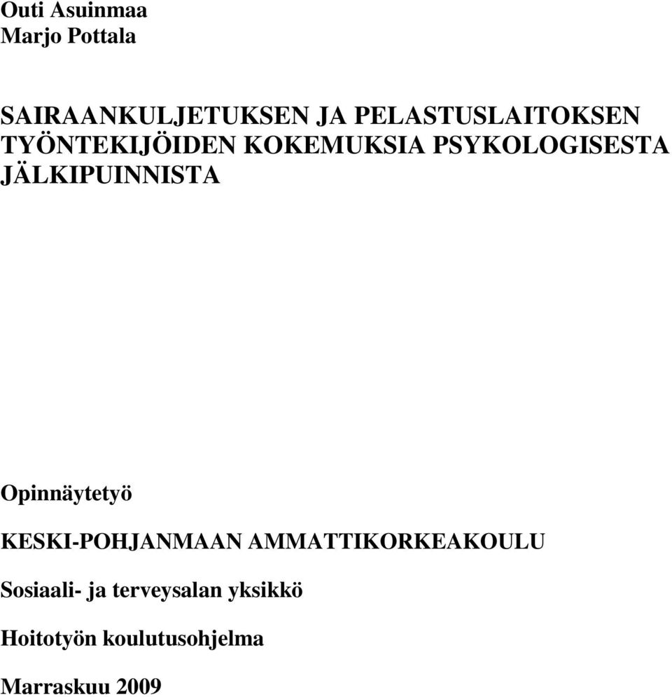 JÄLKIPUINNISTA Opinnäytetyö KESKI-POHJANMAAN