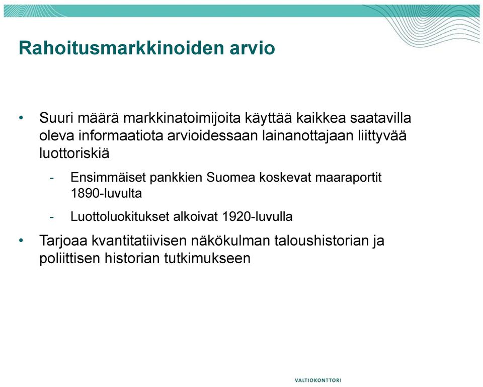 pankkien Suomea koskevat maaraportit 1890-luvulta - Luottoluokitukset alkoivat