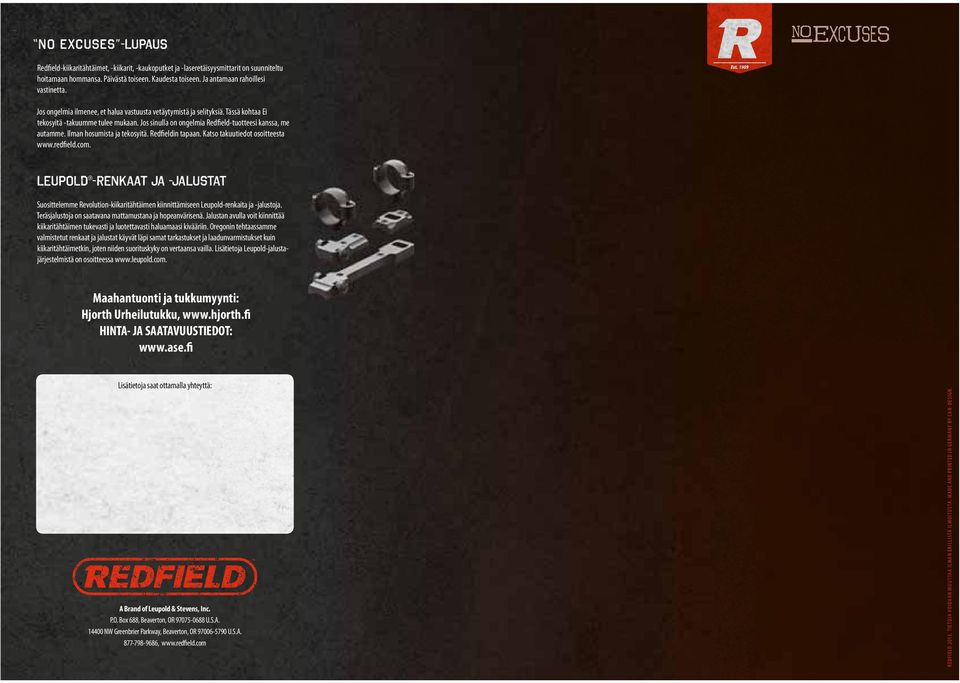 Jos sinulla on ongelmia Redfield-tuotteesi kanssa, me autamme. Ilman hosumista ja tekosyitä. Redfieldin tapaan. Katso takuutiedot osoitteesta www.redfield.com.