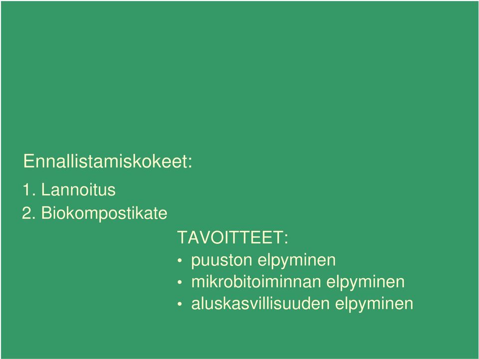 Biokompostikate TAVOITTEET: