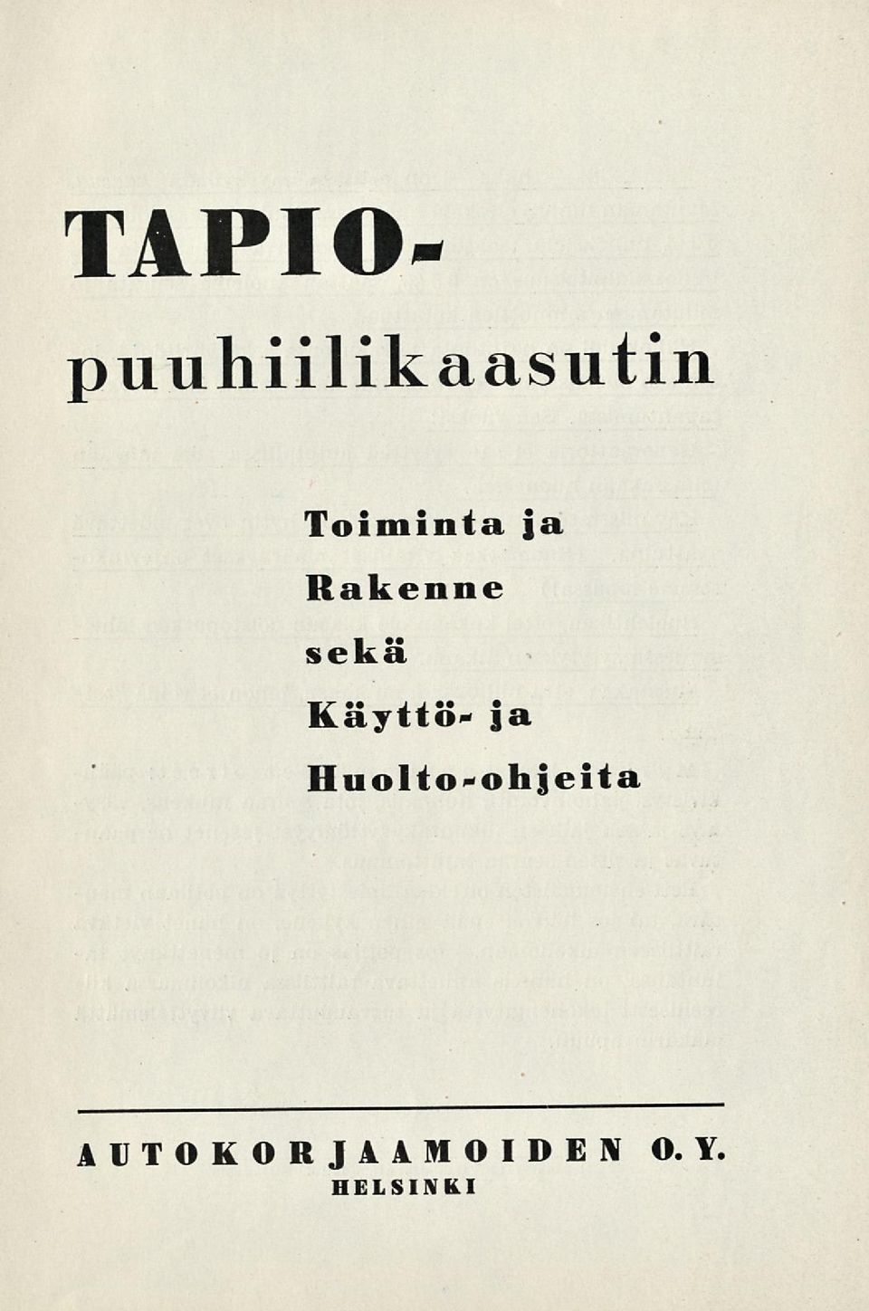 Käyttö" ja Huolto"ohjeita