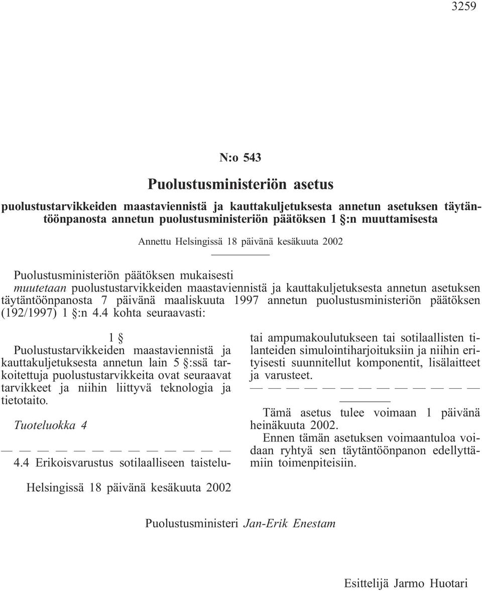 päivänä maaliskuuta 1997 annetun puolustusministeriön päätöksen (192/1997) 1 :n 4.