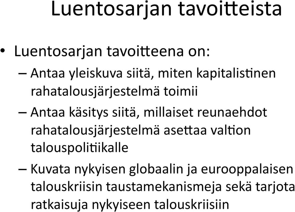 rahatalousjärjestelmä asecaa valaon talouspoliaikalle Kuvata nykyisen globaalin ja