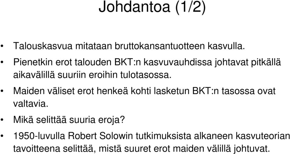 tulotasossa. Maiden väliset erot henkeä kohti lasketun BKT:n tasossa ovat valtavia.