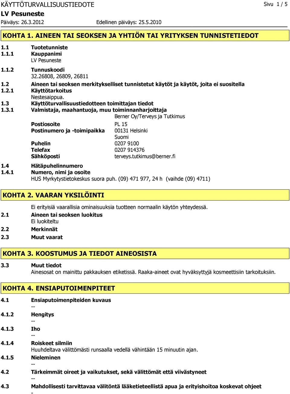 Käyttöturvallisuustiedotteen toimittajan tiedot 1.3.