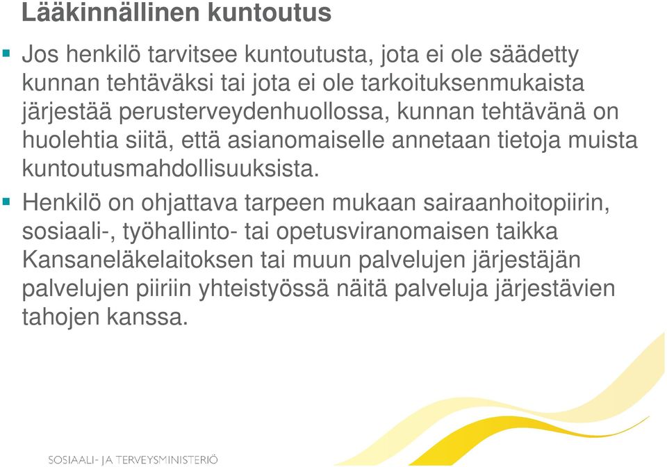 muista kuntoutusmahdollisuuksista.