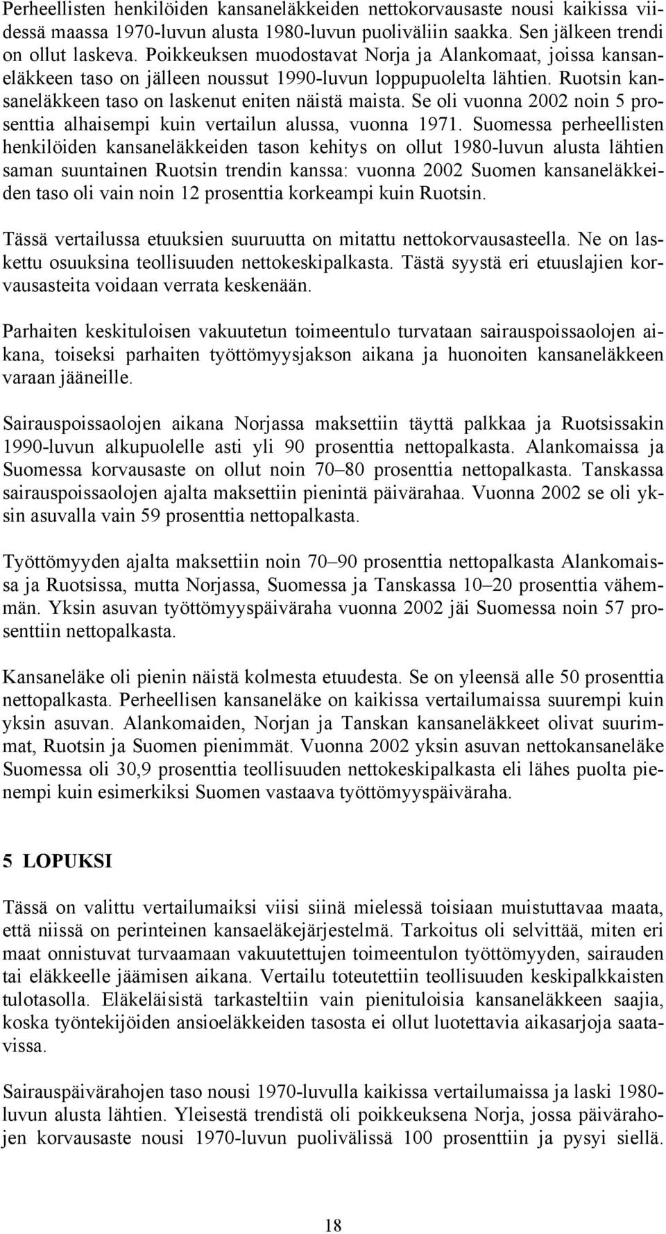 Se oli vuonna 2002 noin 5 prosenttia alhaisempi kuin vertailun alussa, vuonna 1971.