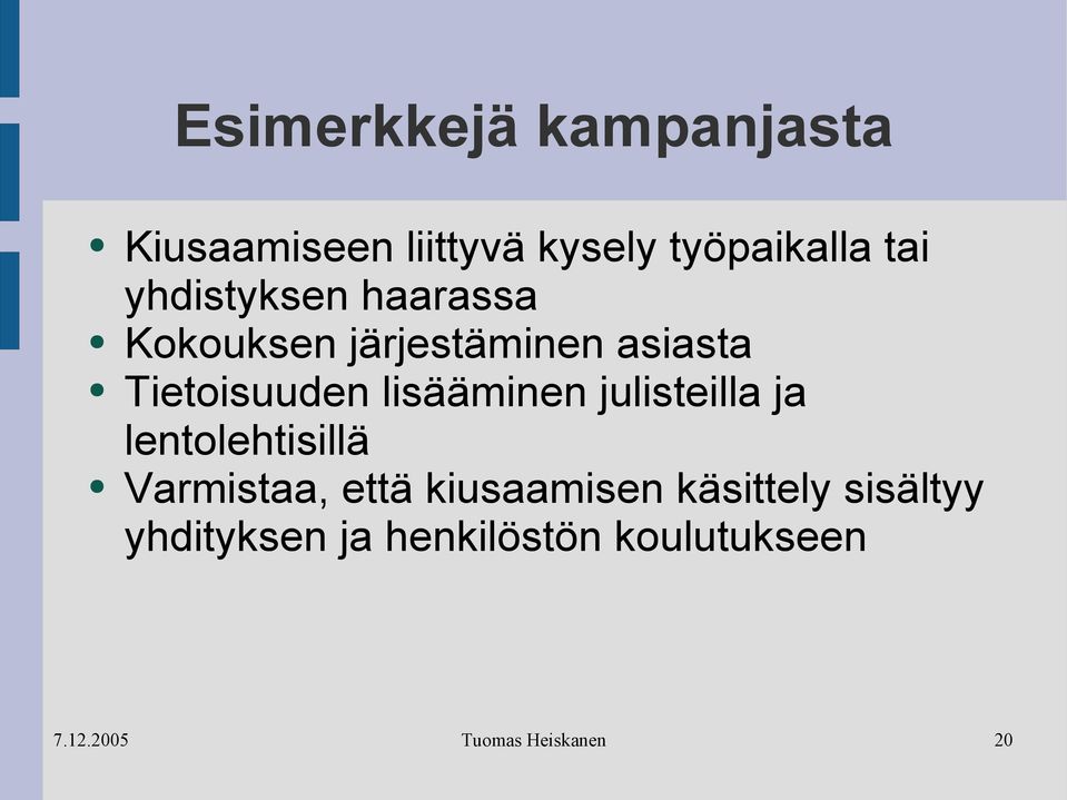 Tietoisuuden lisääminen julisteilla ja lentolehtisillä Varmistaa,