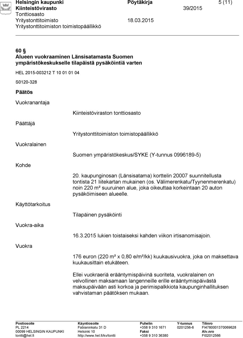 kaupunginosan (Länsisatama) korttelin 20007 suunnitellusta tontista 21 liitekartan mukainen (os.