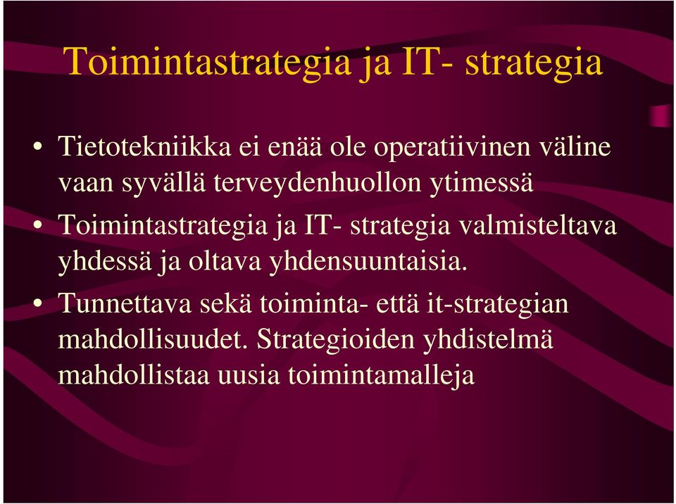 valmisteltava yhdessä ja oltava yhdensuuntaisia.