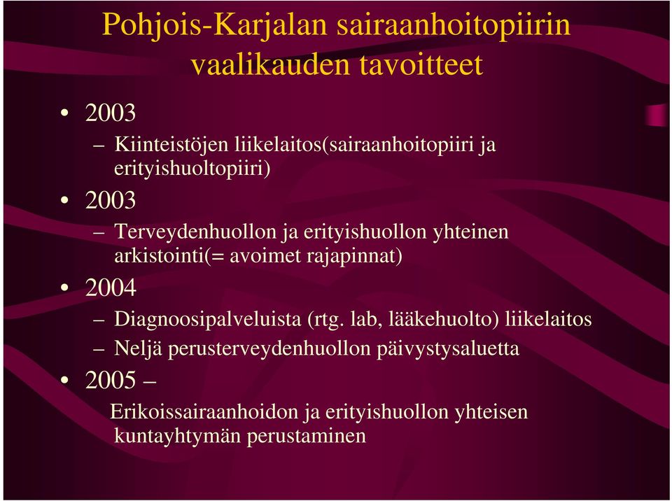 yhteinen arkistointi(= avoimet rajapinnat) 2004 Diagnoosipalveluista (rtg.