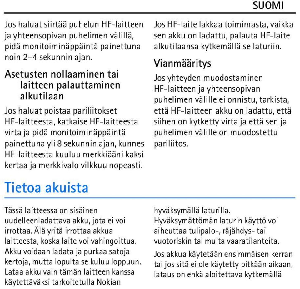 kunnes HF-laitteesta kuuluu merkkiääni kaksi kertaa ja merkkivalo vilkkuu nopeasti.