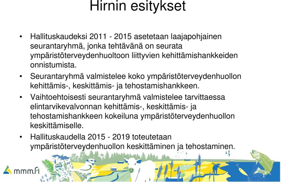 Seurantaryhmä valmistelee koko ympäristöterveydenhuollon kehittämis-, keskittämis- ja tehostamishankkeen.