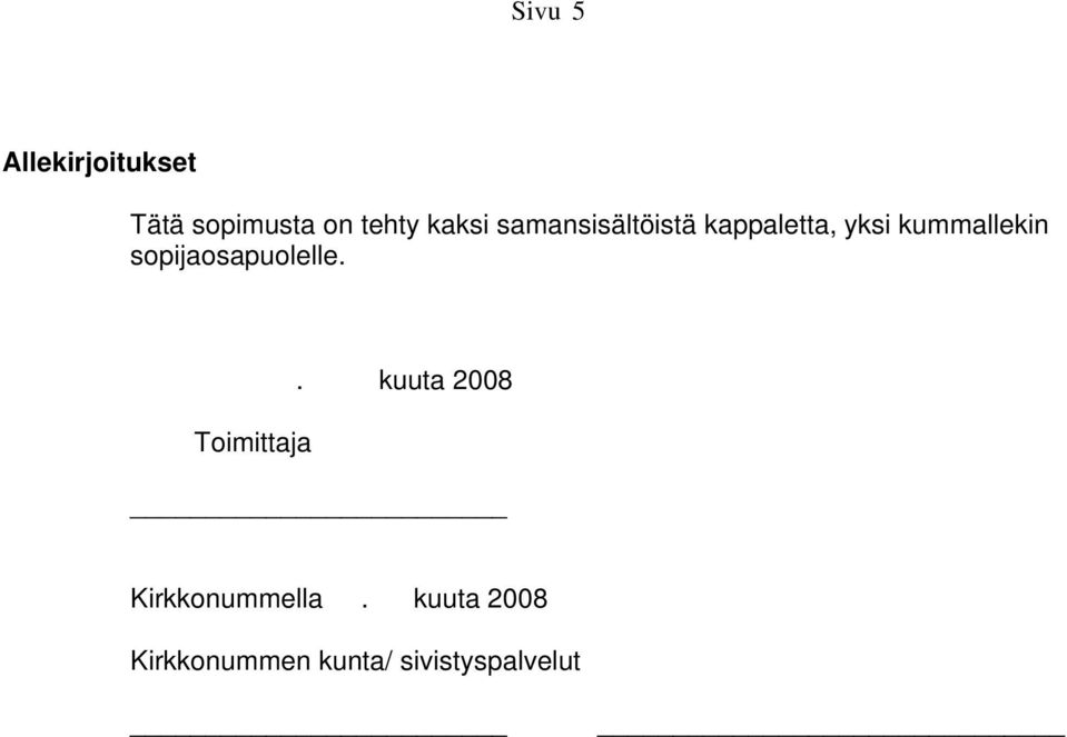 sopijaosapuolelle. Toimittaja.