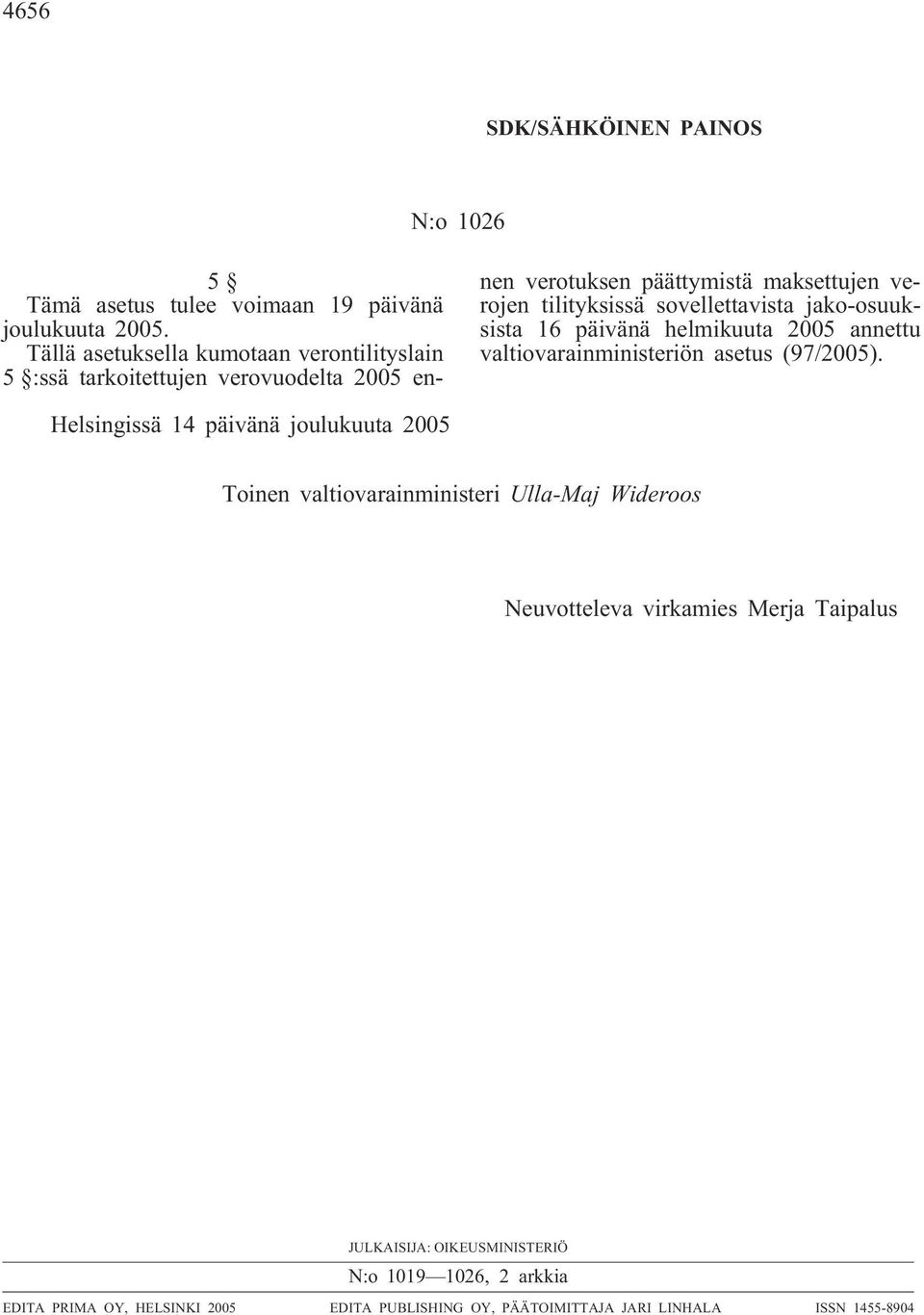 sovellettavista jako-osuuksista 16 päivänä helmikuuta annettu valtiovarainministeriön asetus (97/).