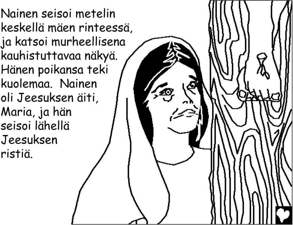 Hänen poikansa teki kuolemaa.