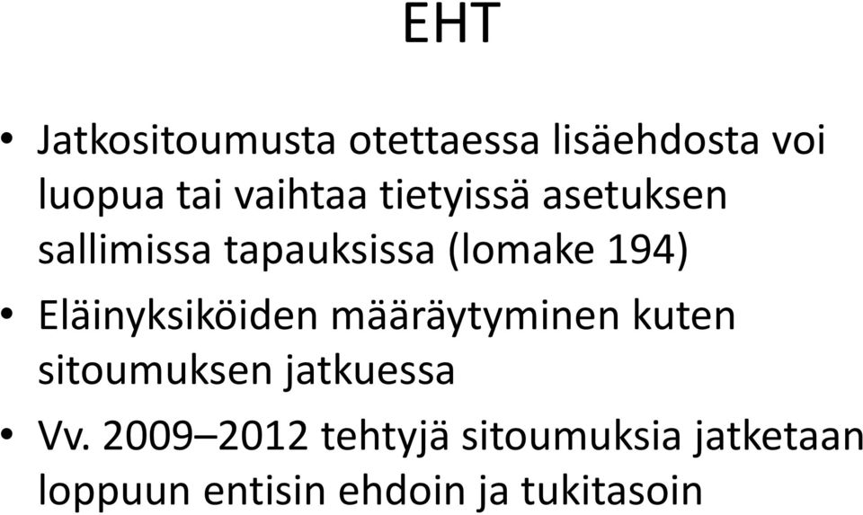 Eläinyksiköiden määräytyminen kuten sitoumuksen jatkuessa Vv.