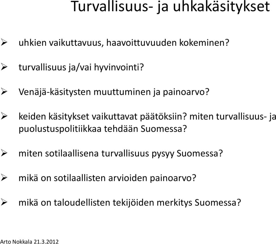 keiden käsitykset vaikuttavat päätöksiin?