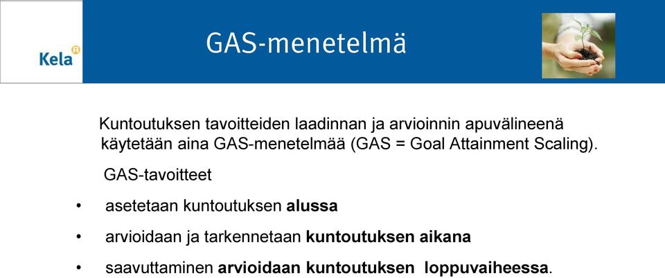 GAS-tavoitteet asetetaan kuntoutuksen alussa arvioidaan ja tarkennetaan