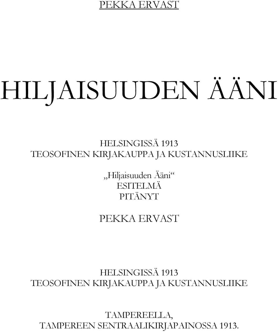 PITÄNYT PEKKA ERVAST HELSINGISSÄ 1913 TEOSOFINEN KIRJAKAUPPA