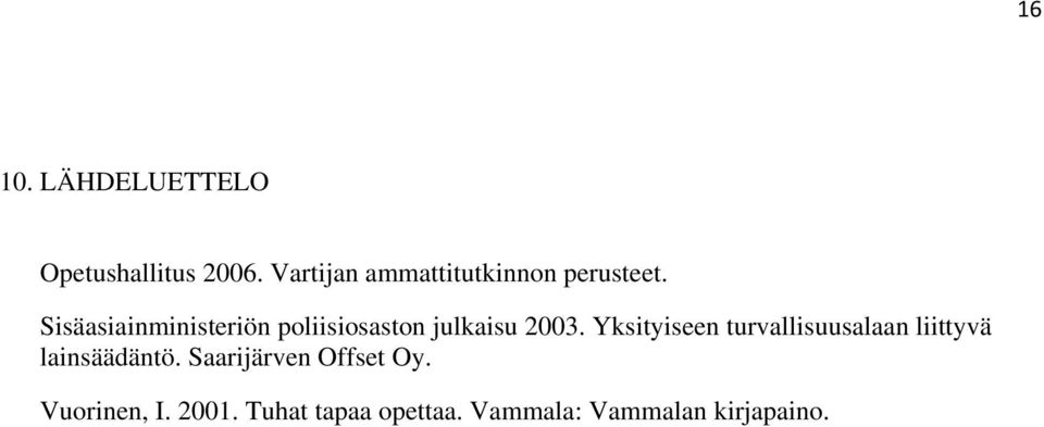 Sisäasiainministeriön poliisiosaston julkaisu 2003.