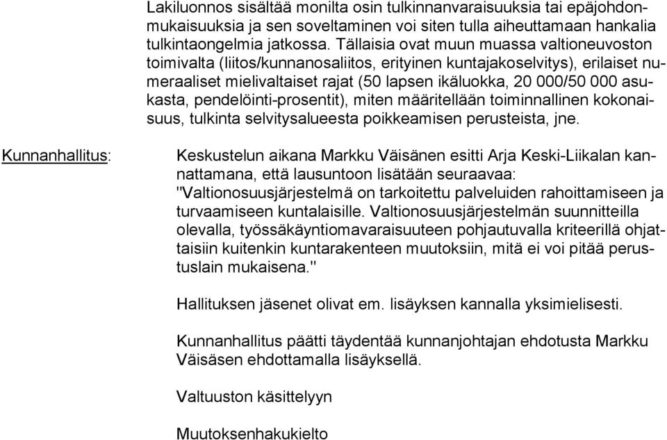 000 asukas ta, pen de löin ti-pro sen tit), miten määritellään toiminnallinen ko ko naisuus, tulkinta sel vi tys alu ees ta poikkeamisen perusteista, jne.