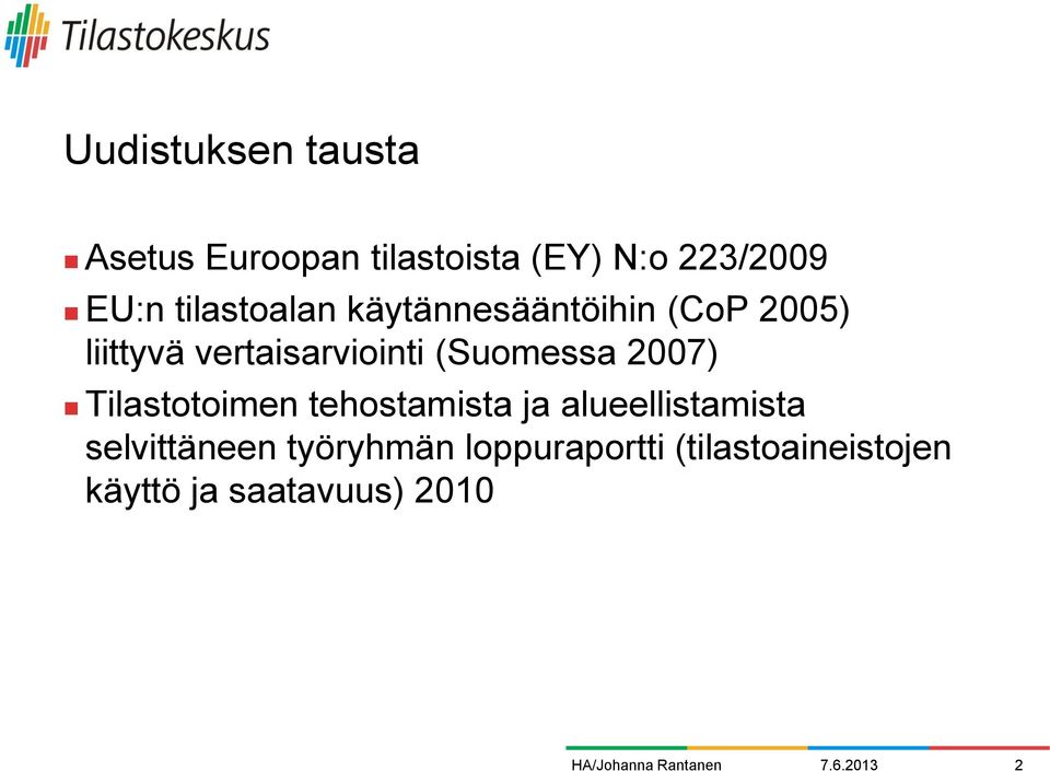 (Suomessa 2007) Tilastotoimen tehostamista ja alueellistamista