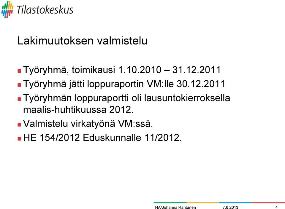 2011 Työryhmän loppuraportti oli lausuntokierroksella