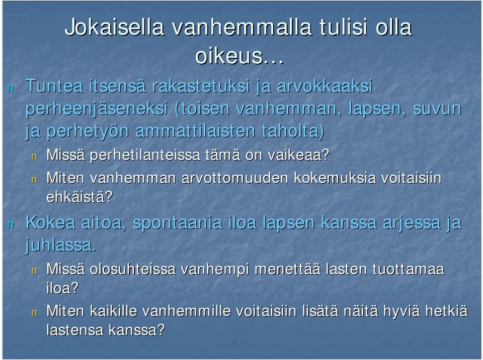 Miten vanhemman arvottomuuden kokemuksia voitaisiin ehkäist istä?