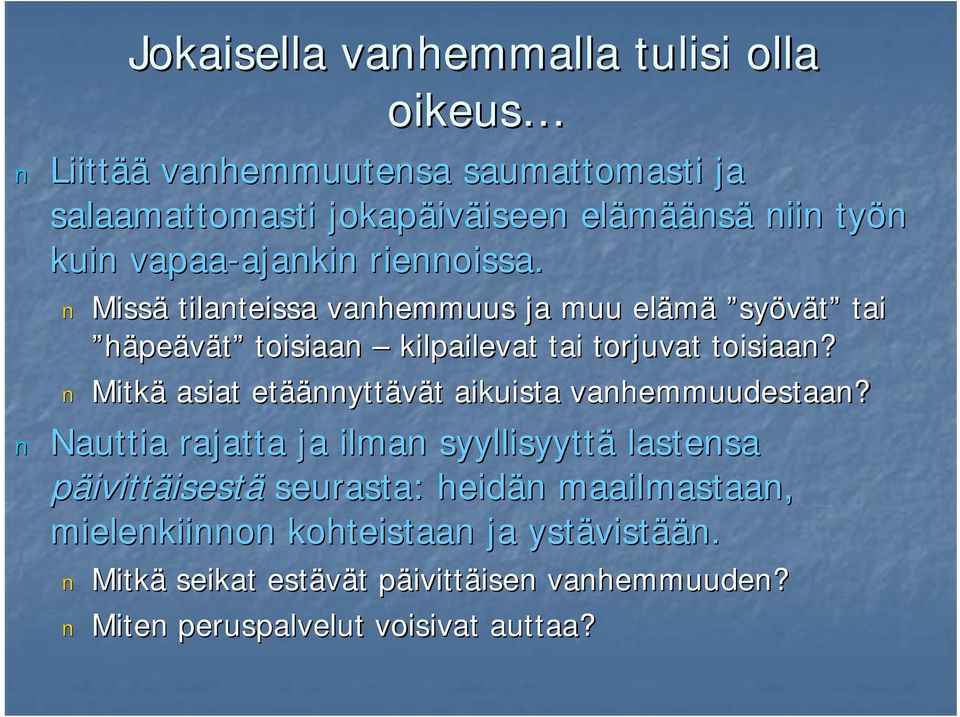 Mitkä asiat etää äännyttävät t aikuista vanhemmuudestaan?