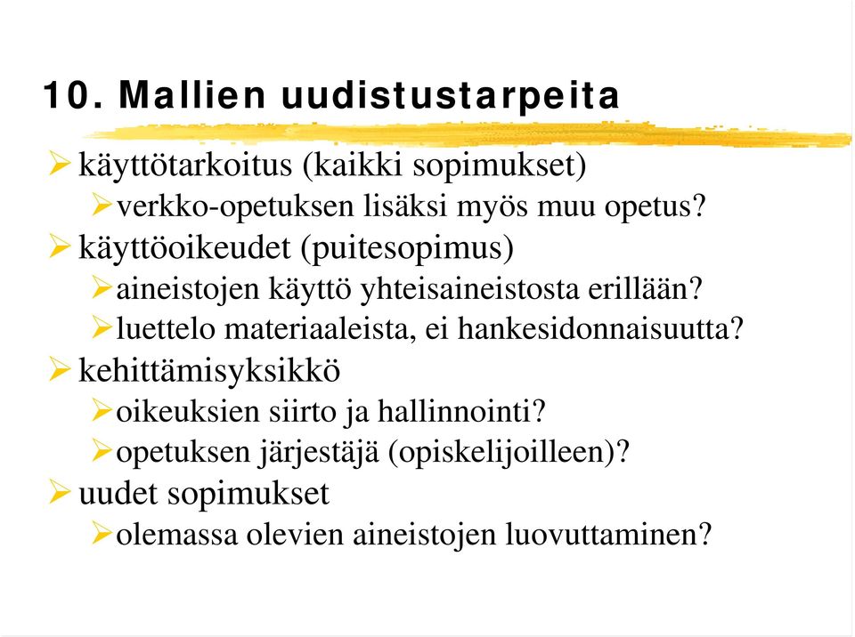 luettelo materiaaleista, ei hankesidonnaisuutta?