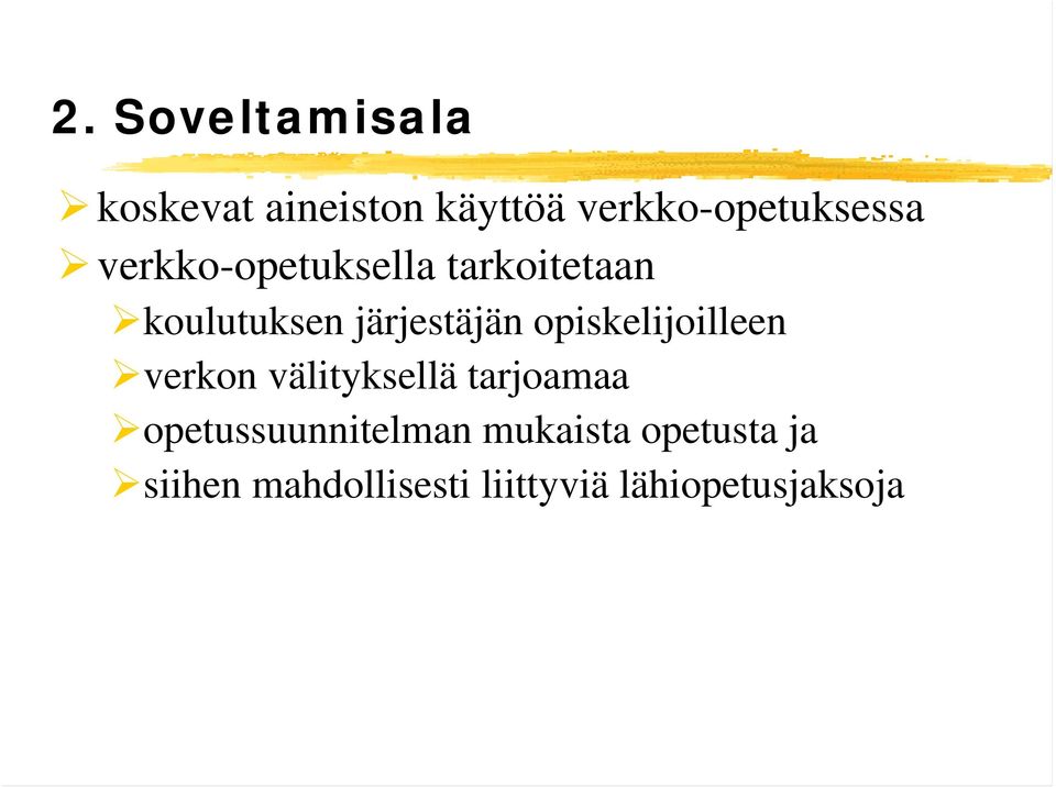 opiskelijoilleen verkon välityksellä tarjoamaa