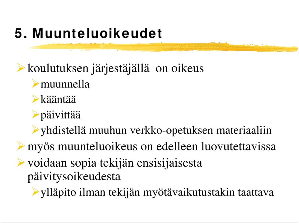 muunteluoikeus on edelleen luovutettavissa voidaan sopia tekijän