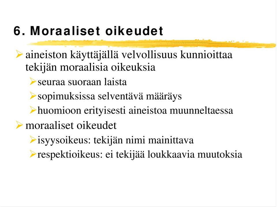 määräys huomioon erityisesti aineistoa muunneltaessa moraaliset oikeudet