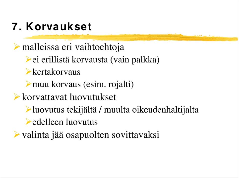 rojalti) korvattavat luovutukset luovutus tekijältä / muulta