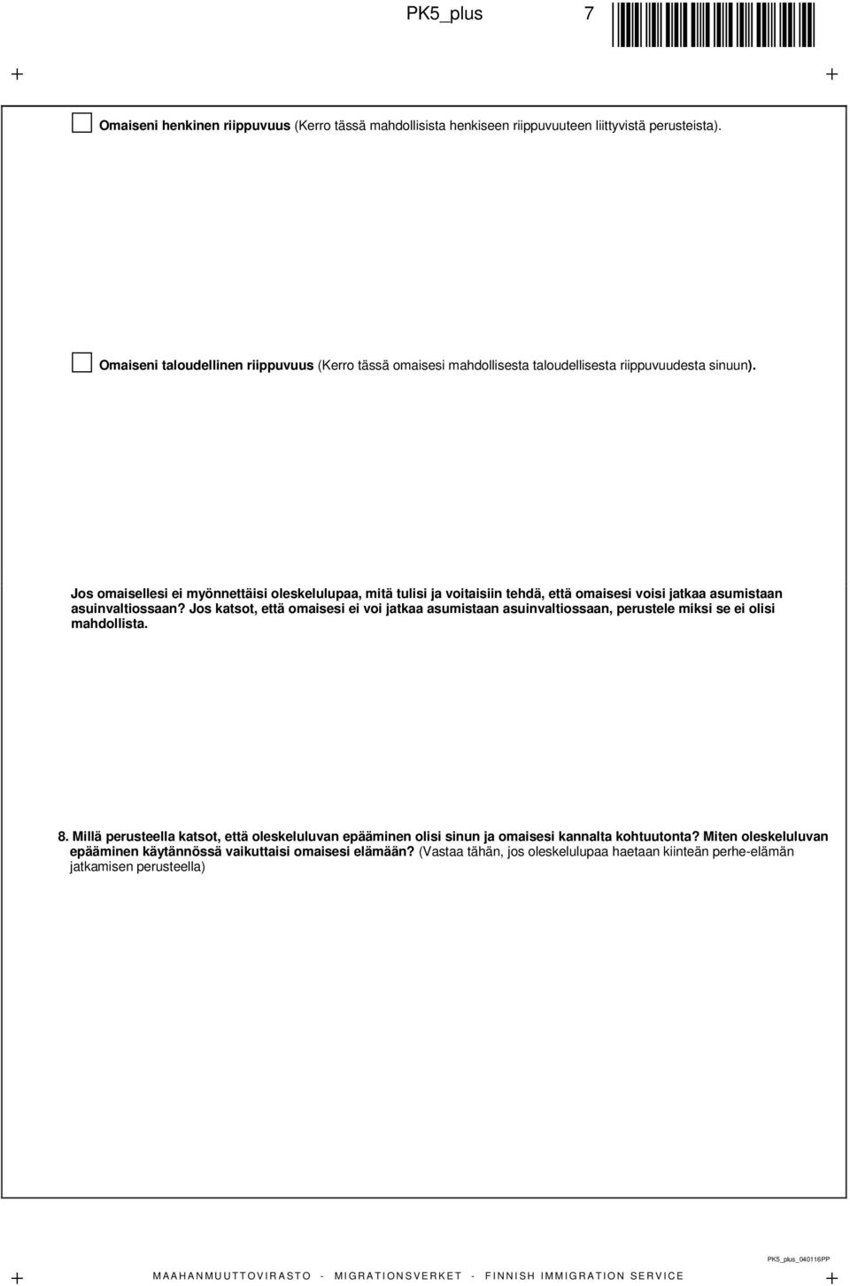 Jos omaisellesi ei myönnettäisi oleskelulupaa, mitä tulisi ja voitaisiin tehdä, että omaisesi voisi jatkaa asumistaan asuinvaltiossaan?