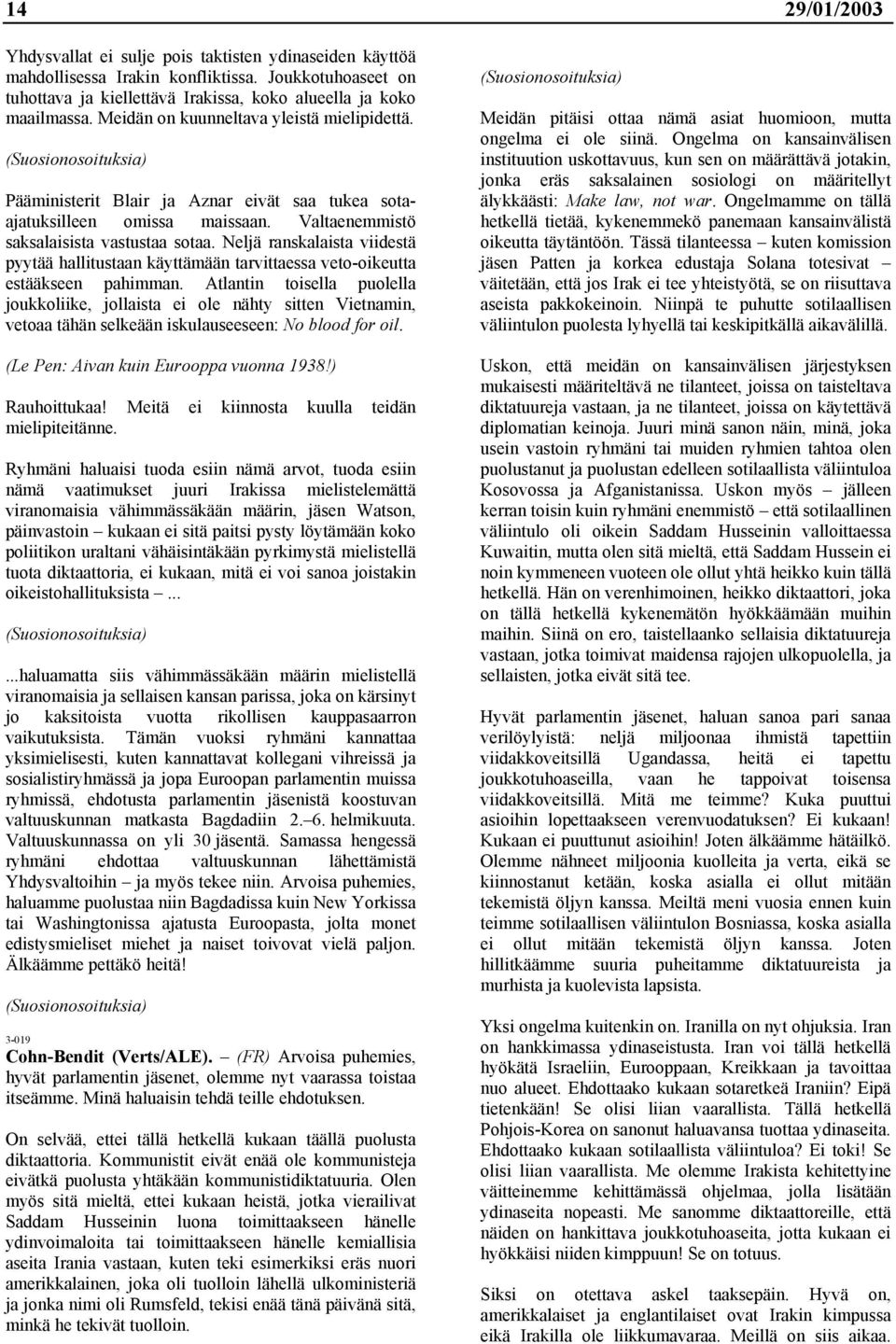 Neljä ranskalaista viidestä pyytää hallitustaan käyttämään tarvittaessa veto-oikeutta estääkseen pahimman.