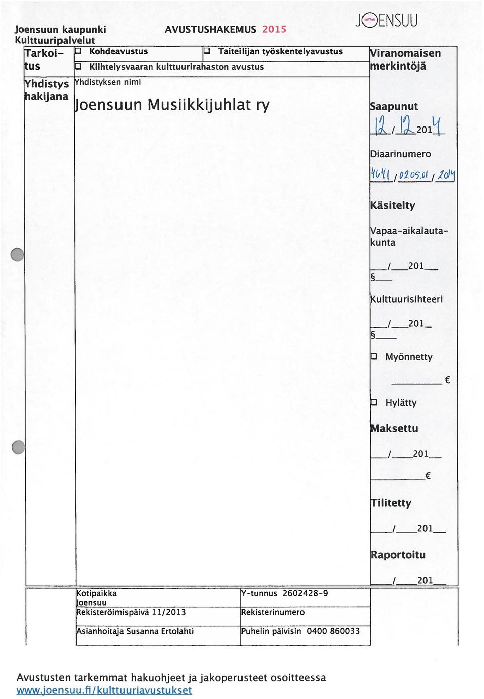 L201j Diaarinumero L (( t9o5.ot Käsitelty /apaa-ai kalauta kunta /201... Kulttuuri sihteeri /201.