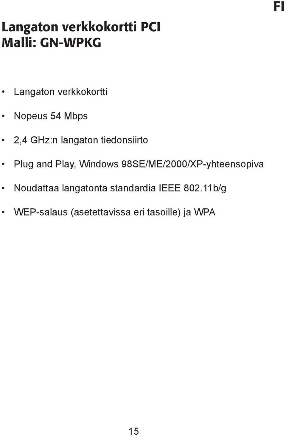 Windows 98SE/ME/2000/XP-yhteensopiva Noudattaa langatonta