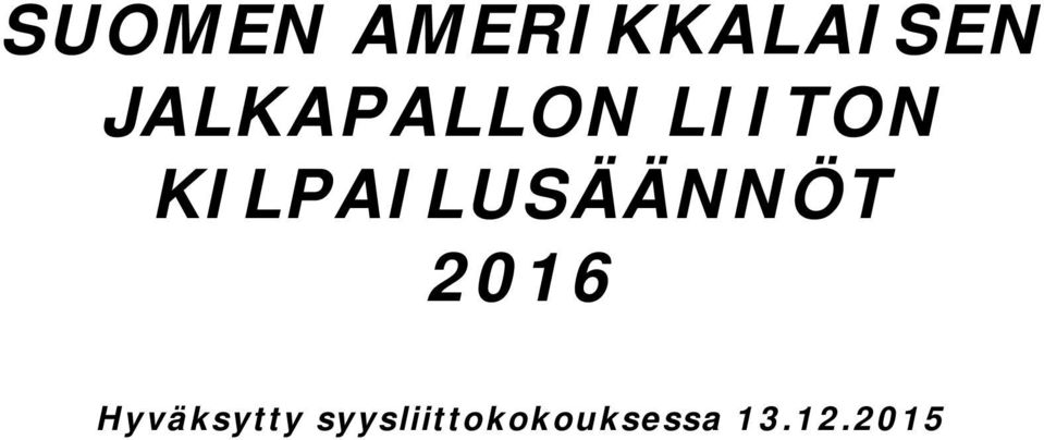 KILPAILUSÄÄNNÖT 2016