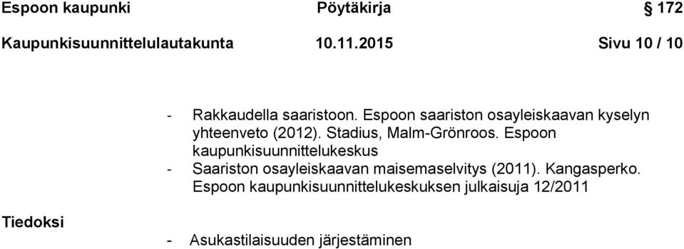 Espoon kaupunkisuunnittelukeskus - Saariston osayleiskaavan maisemaselvitys (2011).