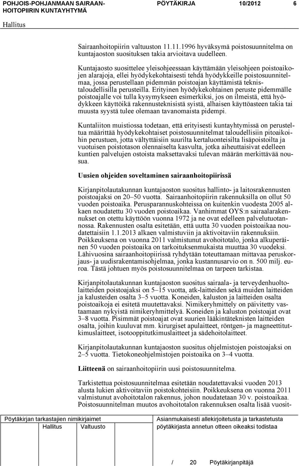 käyttämistä teknistaloudellisilla perusteilla.
