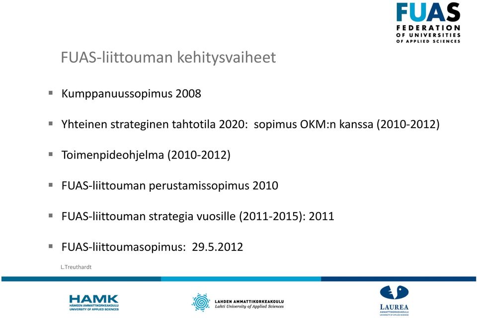 Toimenpideohjelma (2010 2012) FUAS liittouman perustamissopimus 2010