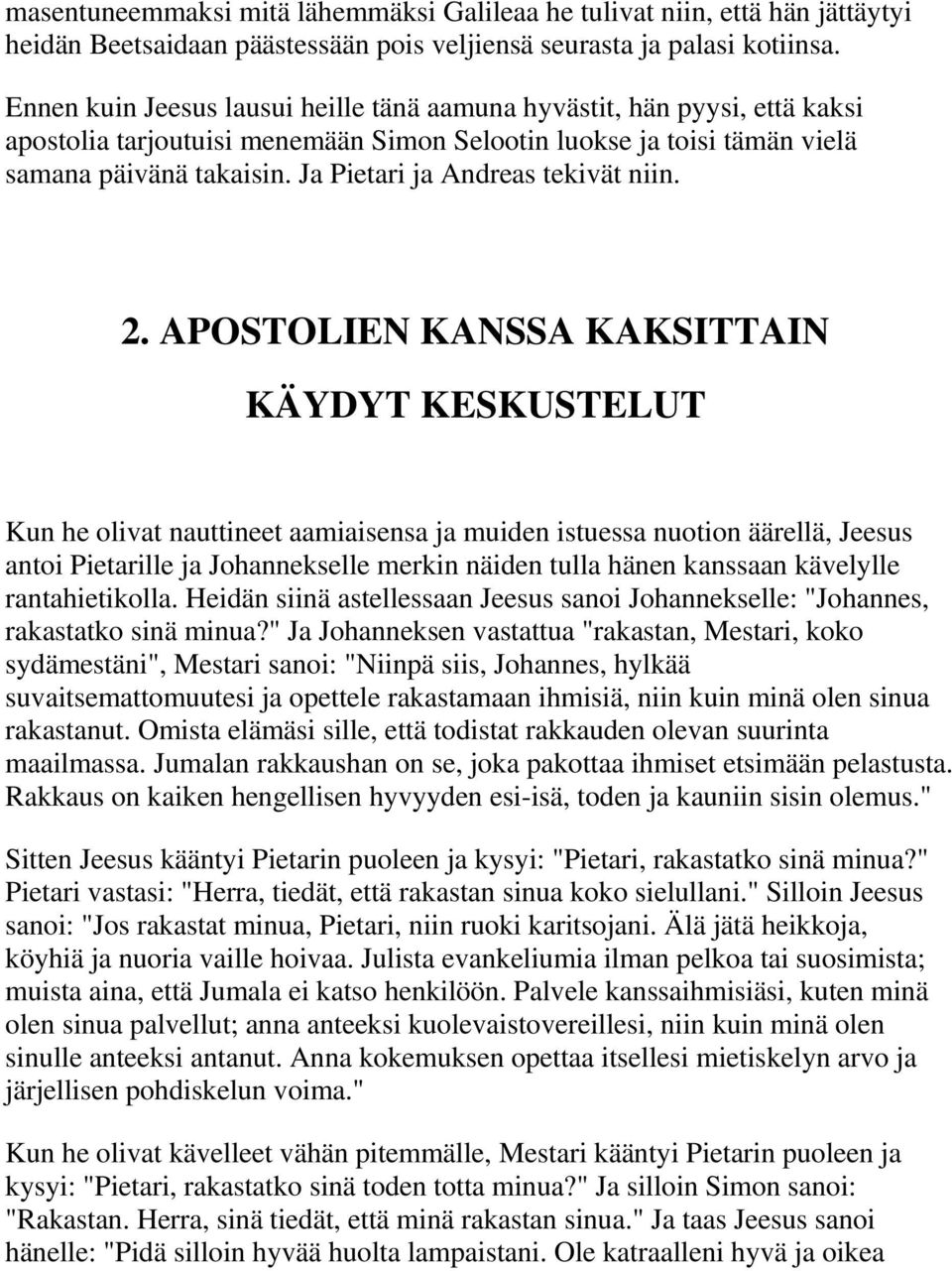 Ja Pietari ja Andreas tekivät niin. 2.